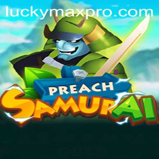Exploring PreachSamurai: The Artful Blending of Strategy and Luck with Luckymax