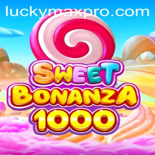 Explore SweetBonanza1000: The Ultimate Adventure with LuckyMax